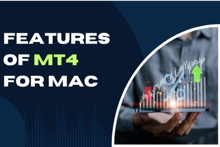 Top Features of MT4 for Mac Every Trader Should Know